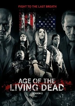 Эпоха живых мертвецов / Age of the Living Dead (2018) фильм скачать через торрент в хорошем качестве